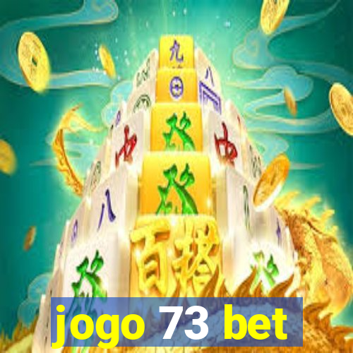 jogo 73 bet